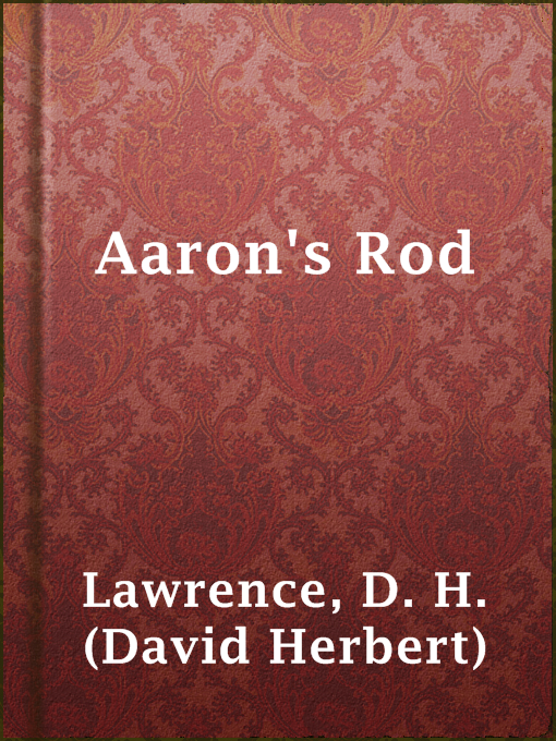 Title details for Aaron's Rod by D. H. (David Herbert) Lawrence - Available